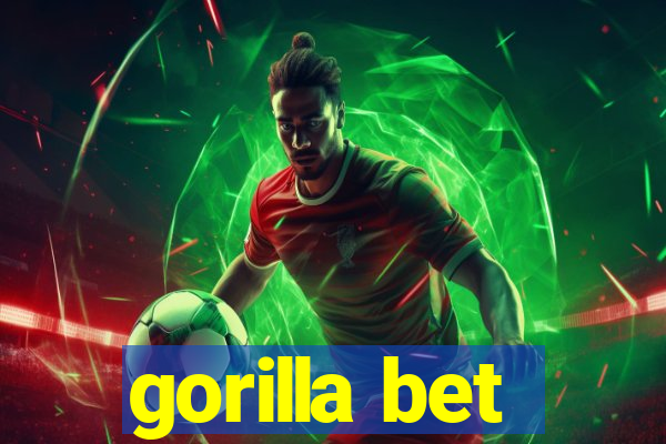 gorilla bet